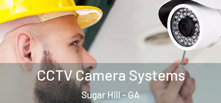  CCTV Camera Systems Sugar Hill - GA