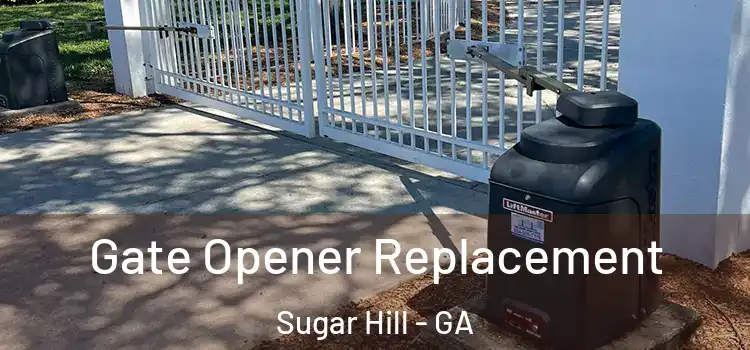 Gate Opener Replacement Sugar Hill - GA