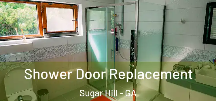 Shower Door Replacement Sugar Hill - GA