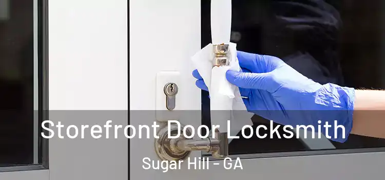 Storefront Door Locksmith Sugar Hill - GA